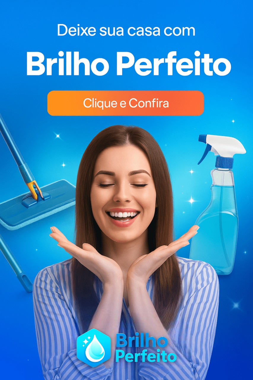 Deixe sua casa com Brilho Perfeito